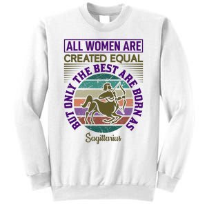 All Women Are Created Equal But The Best Are Born As Sagittirus Sweatshirt