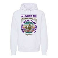 All Women Are Created Equal But The Best Are Born As Sagittirus Premium Hoodie