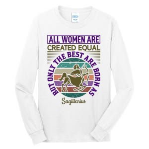 All Women Are Created Equal But The Best Are Born As Sagittirus Tall Long Sleeve T-Shirt