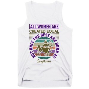 All Women Are Created Equal But The Best Are Born As Sagittirus Tank Top