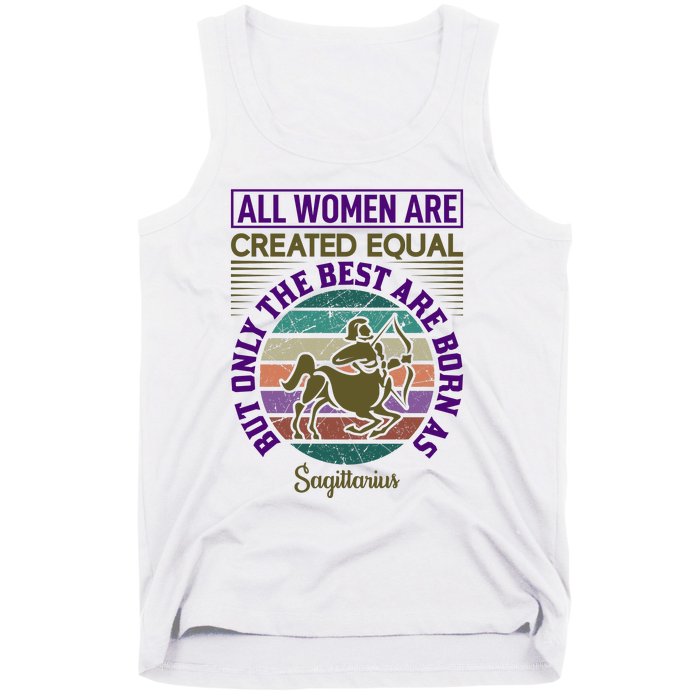 All Women Are Created Equal But The Best Are Born As Sagittirus Tank Top