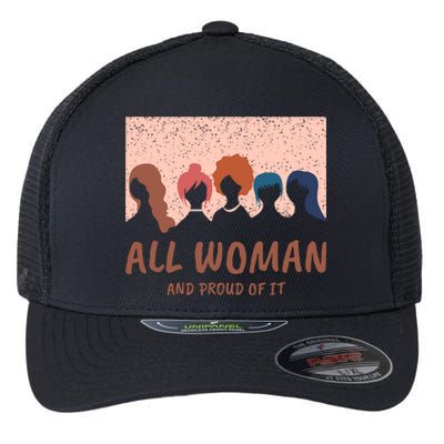 All Woman And Proud Of It Flexfit Unipanel Trucker Cap