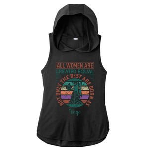 All Women Are Created Equal But The Best Are Born As Virgo Ladies PosiCharge Tri-Blend Wicking Draft Hoodie Tank