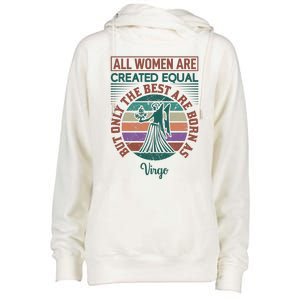 All Women Are Created Equal But The Best Are Born As Virgo Womens Funnel Neck Pullover Hood