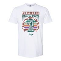 All Women Are Created Equal But The Best Are Born As Virgo Softstyle CVC T-Shirt