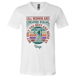 All Women Are Created Equal But The Best Are Born As Virgo V-Neck T-Shirt