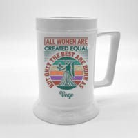 All Women Are Created Equal But The Best Are Born As Virgo Beer Stein