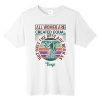 All Women Are Created Equal But The Best Are Born As Virgo Tall Fusion ChromaSoft Performance T-Shirt