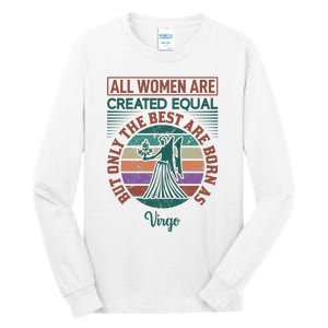 All Women Are Created Equal But The Best Are Born As Virgo Tall Long Sleeve T-Shirt