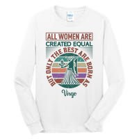 All Women Are Created Equal But The Best Are Born As Virgo Tall Long Sleeve T-Shirt