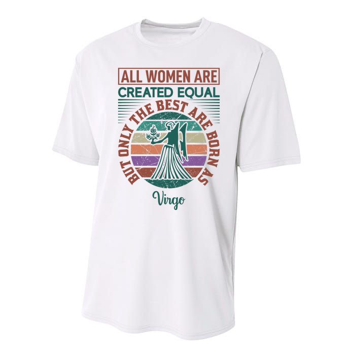 All Women Are Created Equal But The Best Are Born As Virgo Performance Sprint T-Shirt