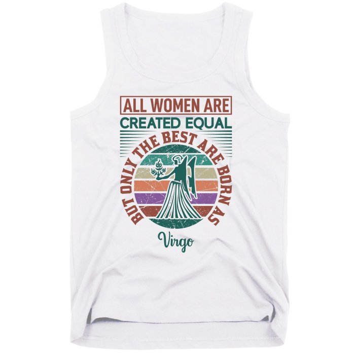 All Women Are Created Equal But The Best Are Born As Virgo Tank Top