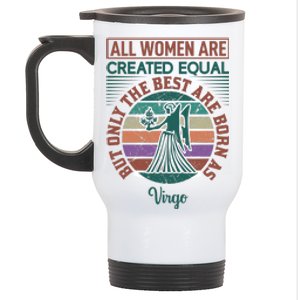 All Women Are Created Equal But The Best Are Born As Virgo Stainless Steel Travel Mug