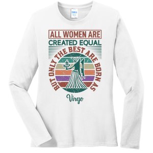 All Women Are Created Equal But The Best Are Born As Virgo Ladies Long Sleeve Shirt