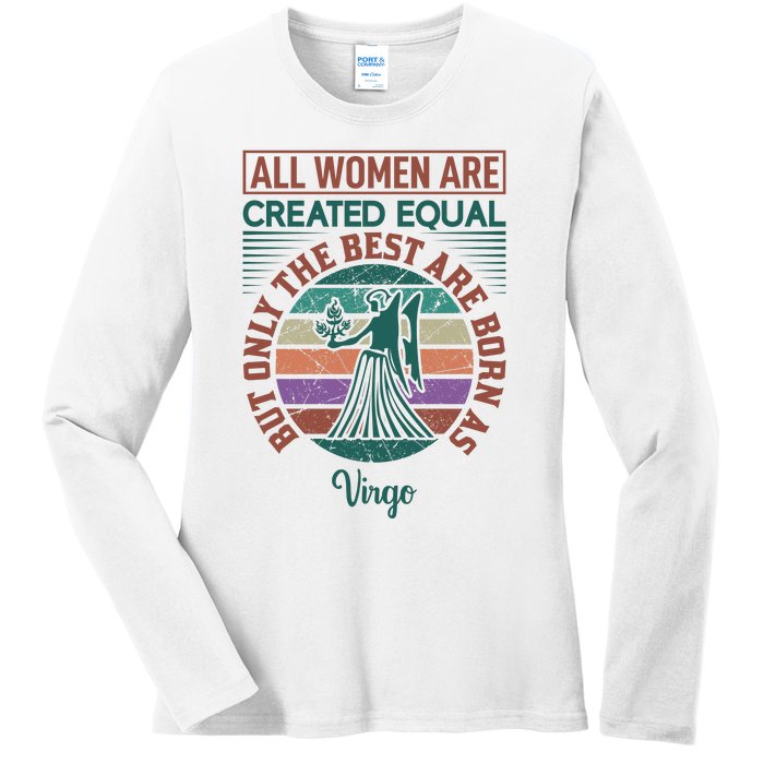 All Women Are Created Equal But The Best Are Born As Virgo Ladies Long Sleeve Shirt