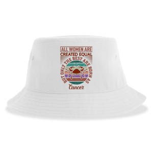 All Women Are Created Equal But The Best Are Born As Cancer Sustainable Bucket Hat