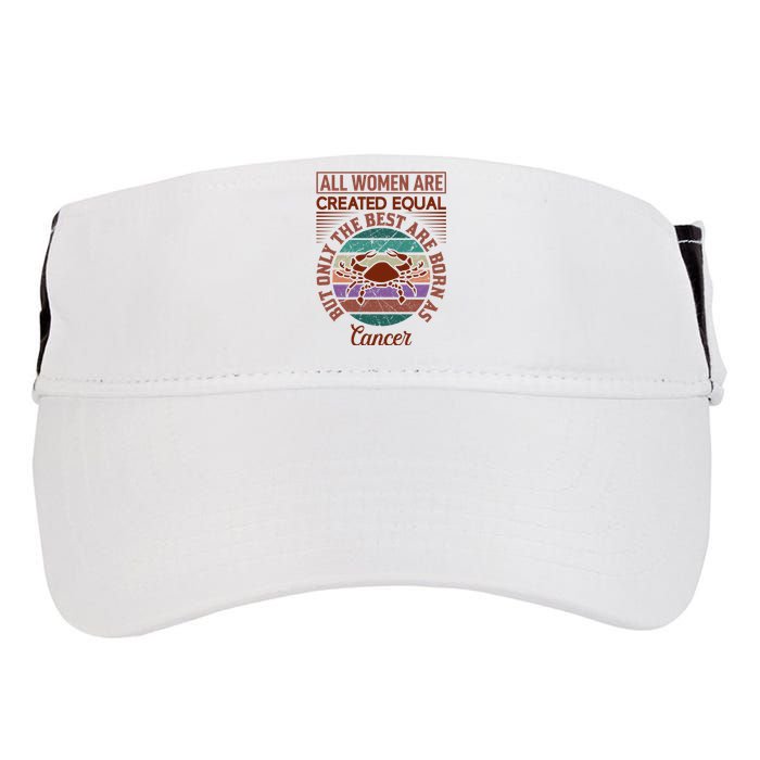 All Women Are Created Equal But The Best Are Born As Cancer Adult Drive Performance Visor