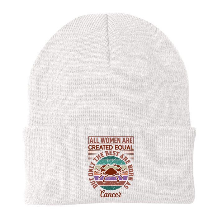 All Women Are Created Equal But The Best Are Born As Cancer Knit Cap Winter Beanie