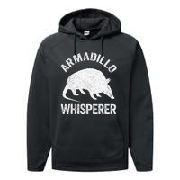 Armadillo Whisperer Armadillo Lover Performance Fleece Hoodie