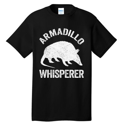 Armadillo Whisperer Armadillo Lover Tall T-Shirt