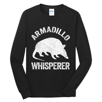 Armadillo Whisperer Armadillo Lover Tall Long Sleeve T-Shirt