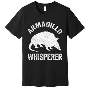 Armadillo Whisperer Armadillo Lover Premium T-Shirt