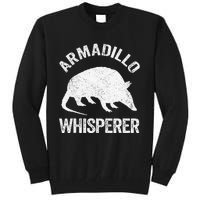 Armadillo Whisperer Armadillo Lover Tall Sweatshirt