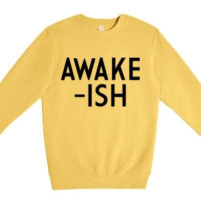 Awake-ish Premium Crewneck Sweatshirt