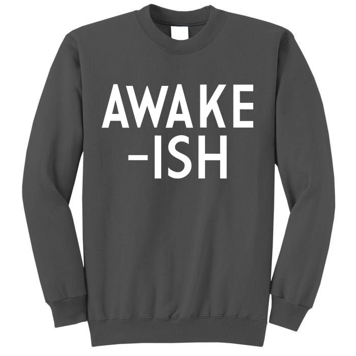 Awake-ish Tall Sweatshirt