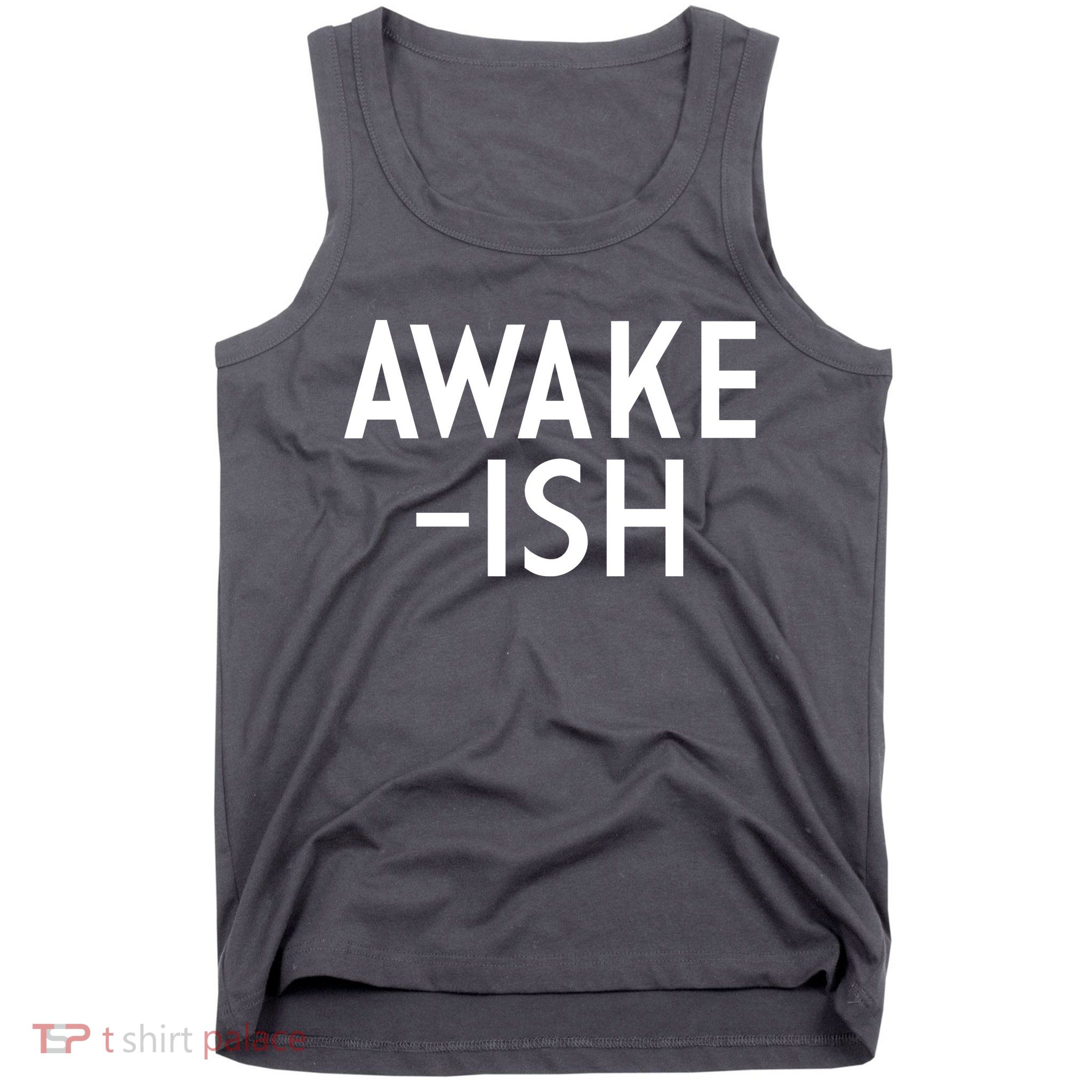 Awake-ish Tank Top
