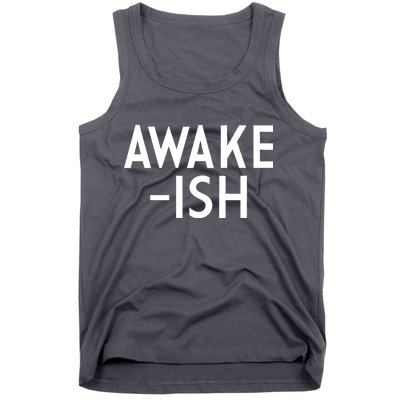 Awake-ish Tank Top