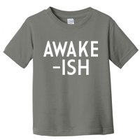 Awake-ish Toddler T-Shirt