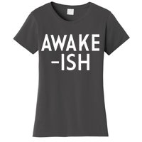 Awake-ish Women's T-Shirt