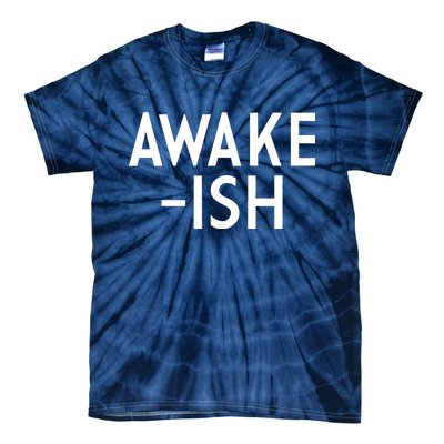 Awake-ish Tie-Dye T-Shirt