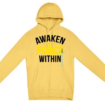 Awaken The Force Within Christian Premium Pullover Hoodie