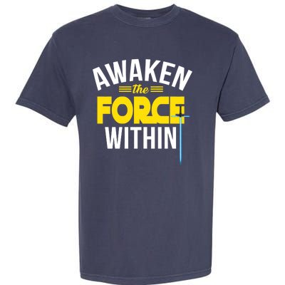 Awaken The Force Within Christian Garment-Dyed Heavyweight T-Shirt