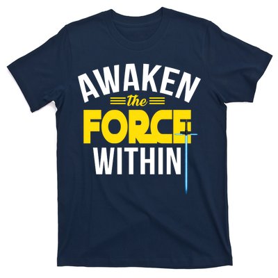 Awaken The Force Within Christian T-Shirt