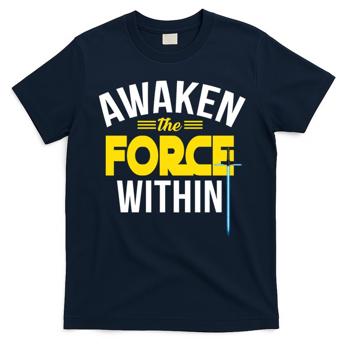 Awaken The Force Within Christian T-Shirt