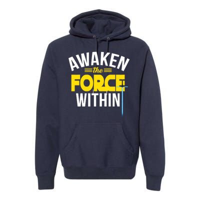 Awaken The Force Within Christian Premium Hoodie