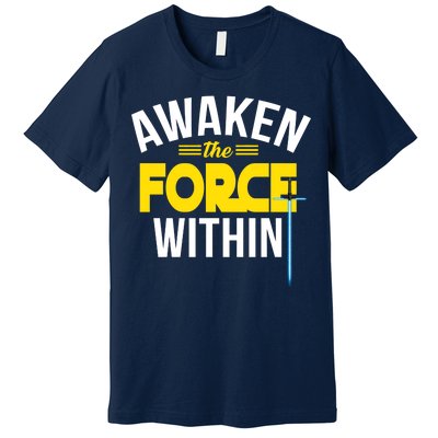 Awaken The Force Within Christian Premium T-Shirt