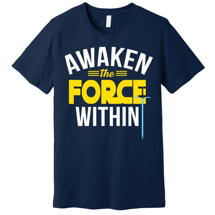 Awaken The Force Within Christian Premium T-Shirt