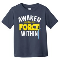 Awaken The Force Within Christian Toddler T-Shirt