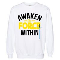 Awaken The Force Within Christian Garment-Dyed Sweatshirt