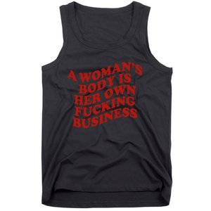 A WomanS Body Is Her Own Fucking Business Tank Top