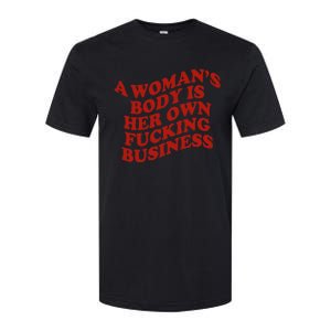 A WomanS Body Is Her Own Fucking Business Softstyle CVC T-Shirt