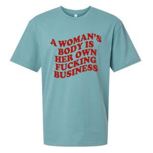 A WomanS Body Is Her Own Fucking Business Sueded Cloud Jersey T-Shirt