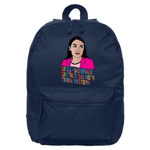 Aoc Well Behaved Women Seldom Make History 16 in Basic Backpack