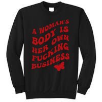 A WomanS Body Is Her Own Fucking Business Sweatshirt