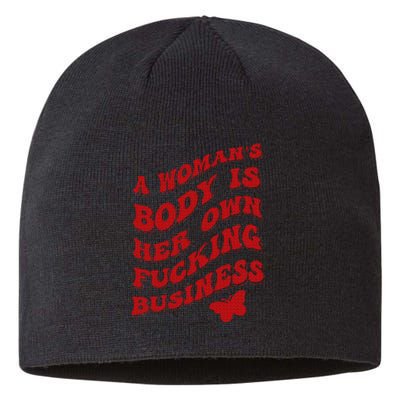 A WomanS Body Is Her Own Fucking Business Sustainable Beanie