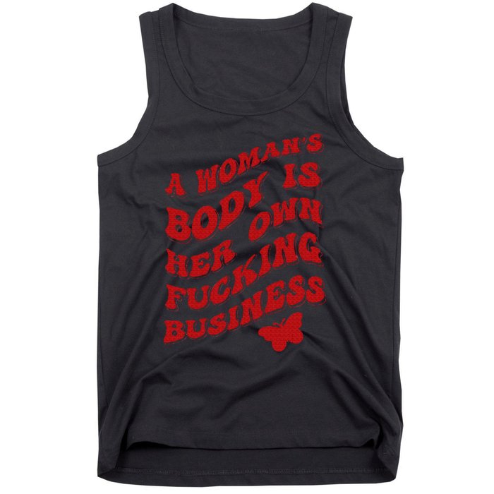 A WomanS Body Is Her Own Fucking Business Tank Top